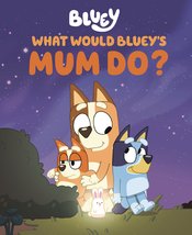 What Would Blueys Mum Do h/c