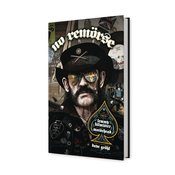 No Remorse Illus Stories Of Lemmy Kilmisster & Motorhead h/c