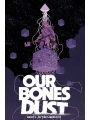 Our Bones Dust s/c