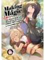 Making Magic The Sweet Life Of A Witch Who Knows An Infinite Mp Loophole Light Novel vol 6