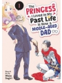 Princess I Loved Now Middle Aged Dad vol 1