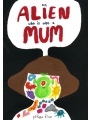 An Alien Who Is Also A Mum