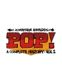 Pop! A Complete History vol 1