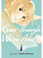 Even Though Were Adults vol 8