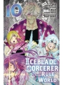 Iceblade Sorcerer Shall Rule World vol 10