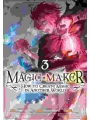 Magic Maker How To Create Magic In Another World vol 3