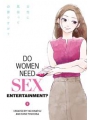 Do Women Need Sex Entertainment s/c vol 1