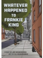 Whatever Happened To Frankie King s/c