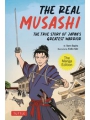 Real Musashi True Story Of Japans Greatest Warrior s/c