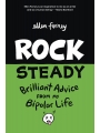 Rock Steady - Brilliant Advice From My Bipolar Life