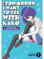 The Tomorrow I Want To See With Kako A Time-loop Romantic Comedy vol 1