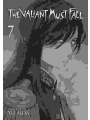 The Valiant Must Fall vol 7