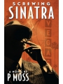 Screwing Sinatra s/c