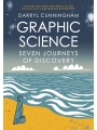 Graphic Science: Seven Journeys Of Discovery