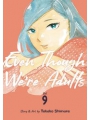 Even Though Were Adults vol 9