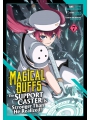 Magical Buffs The Support Caster Is Stronger Than He Realized! vol 7