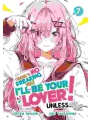 There'S No Freaking Way I'Ll Be Your Lover! Unless... Light Novel Vol 07