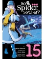So I'm A Spider So What? vol 15